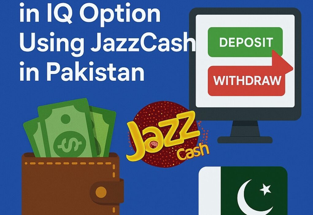 Deposit and Withdraw in IQ Option Using JazzCash in Pakistan
