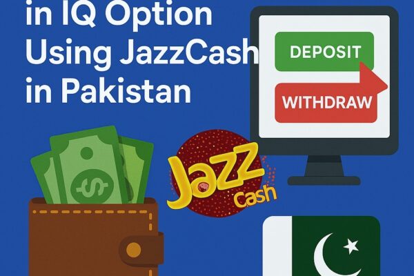 Deposit and Withdraw in IQ Option Using JazzCash in Pakistan